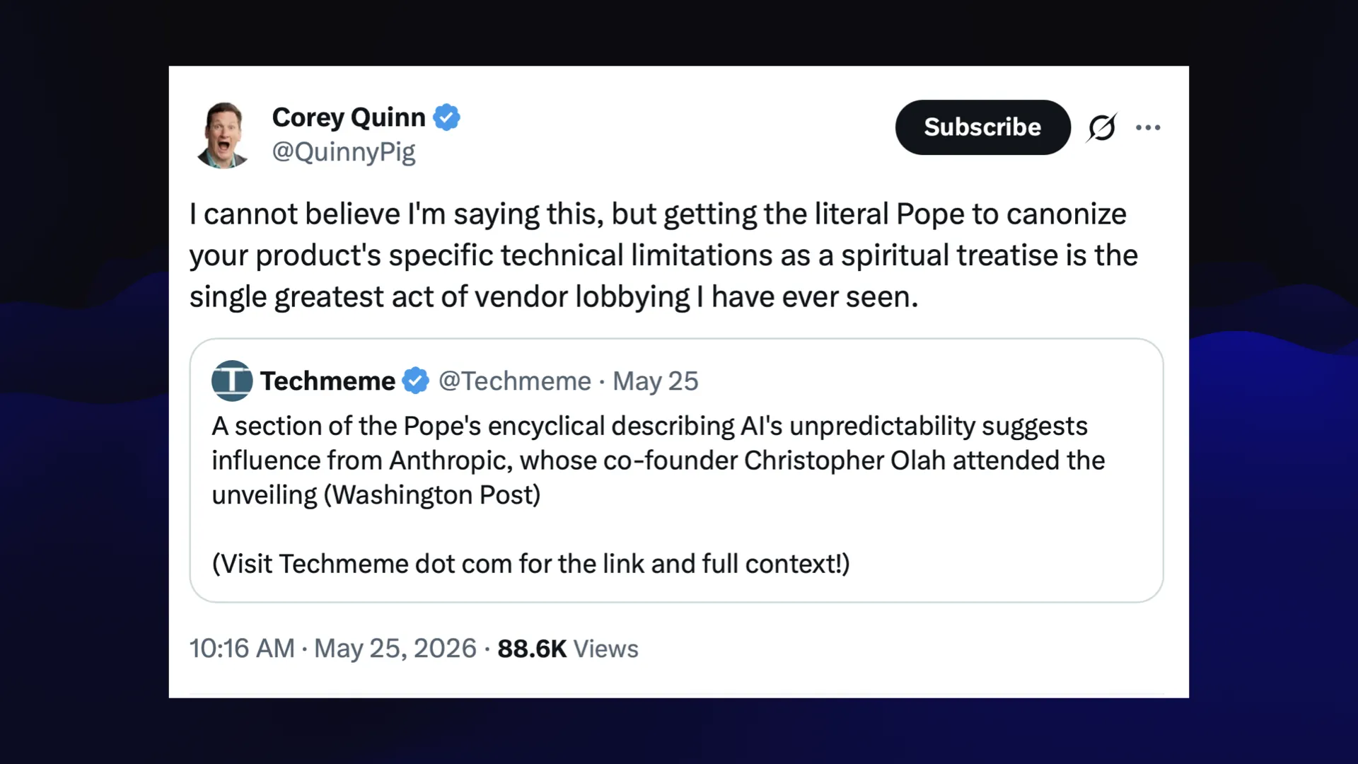 Corey Quinn @QuinnyPig on Twitter I cannot believe I'm saying this, but getting the literal Pope to canonize your product's specific technical limitations as a spiritual treatise is the single greatest act of vendor lobbying I have ever seen. May 25