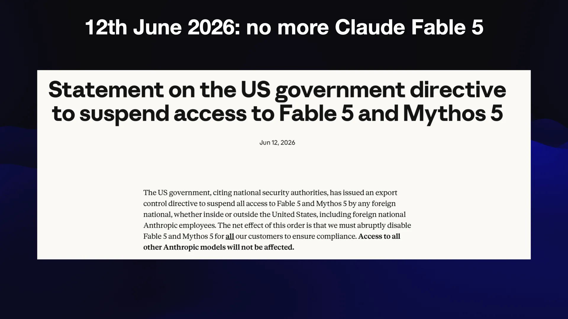 12th June 2026: no more Claude Fable 5 Anthropic website: Statement on the US government directive to suspend access to Fable 5 and Mythos 5 Jun 12, 2026