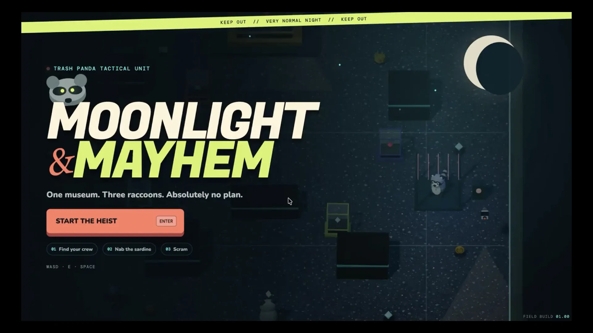 Moonlight & Mayhem One museum. Three raccoons. Absolutely no plan Start the Heist button.