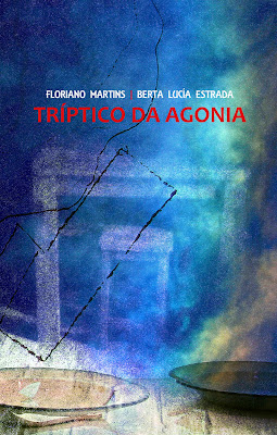 Capa do livro Tríptico da Agonia de Floriano Martins | Berta Lucía Estrada