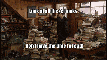 too-many-books-so-little-time.gif (363×204 | Book quotes, Books, Reading