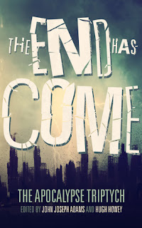 Capa do livro The End Has Come (The Apocalypse Triptych) de John Joseph Adams and Hugh Howey