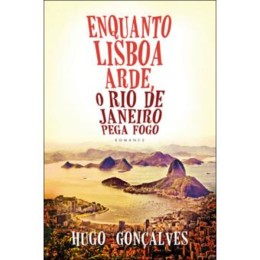 Enquanto-Lisboa-Arde-o-Rio-de-Janeiro-Pega-Fogo.jp Enquanto-Lisboa-Arde-o-Rio-de-Janeiro-Pega-Fogo.jp