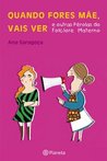 Quando fores mãe, vais ver
