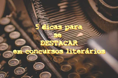 5 dicas para se destacar em concursos literários