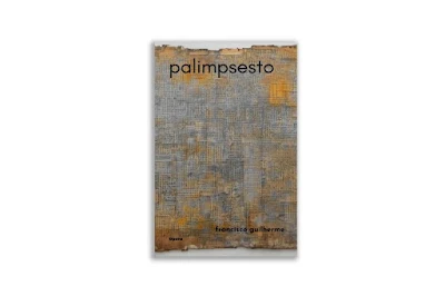 "Palimpsesto", novo livro de poesias de Francisco Guilherme