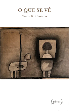 Capa do livro O QUE SE VÊ de Yvette K. Centeno