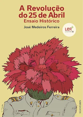 Capa do livro A Revolução do 25 de Abril: Ensaio Histórico de José Medeiros Ferreira