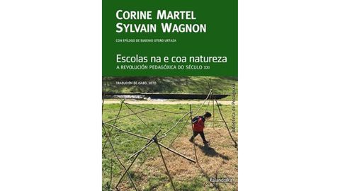 Capa do livro Escolas na e coa natureza: A revolución pedagóxica do século XXI de Corine Martel, Sylvain Wagnon