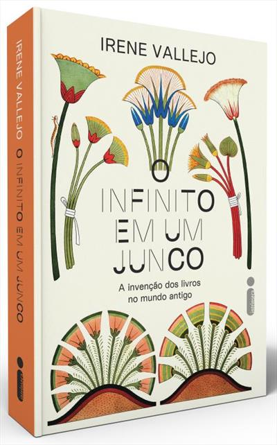 Capa do livro O Infinito em um Junco: A invenção dos livros no mundo antigo de Irene Vallejo