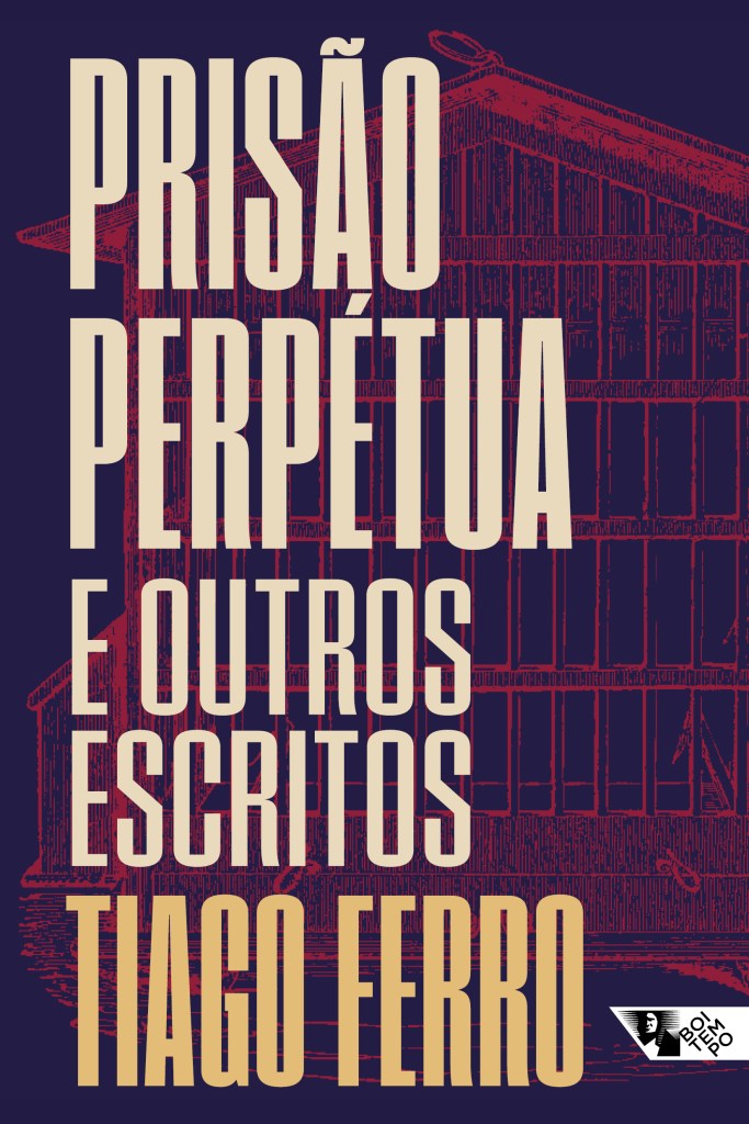 Capa do livro Prisão Perpétua e Outros Escritos de Tiago Ferro