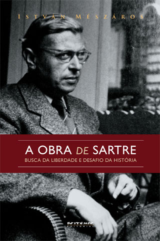 Capa do livro A Obra de Sartre: Busca da Liberdade e Desafio da História de István Mészáros