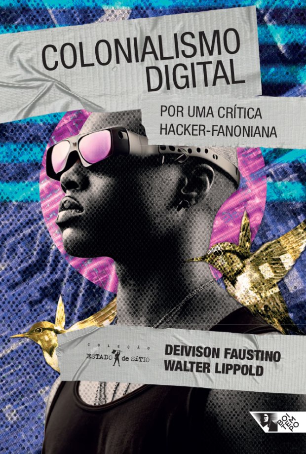 Capa do livro Colonialismo Digital: Por uma crítica hacker-fanoniana de Deivison Faustino, Walter Lippold