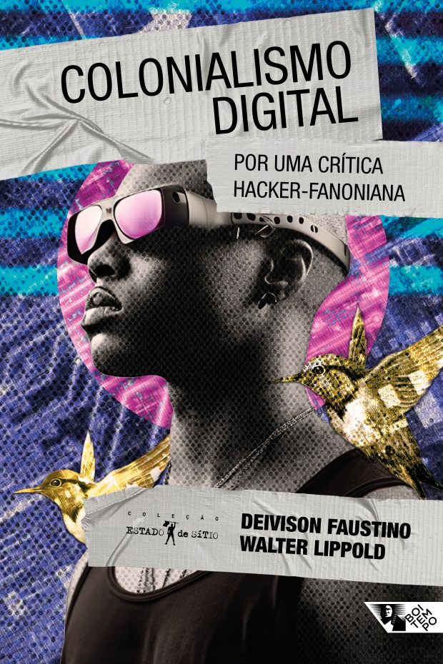 Capa do livro Colonialismo Digital: Por uma crítica hacker-fanoniana de Deivison Faustino, Walter Lippold