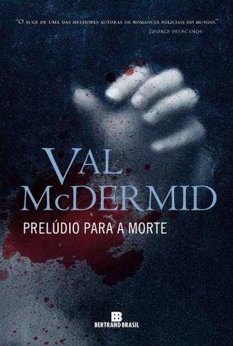 preludio-para-a-morte-bertrnd-val-mcdermid_MLB-O-3046182147_082012